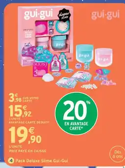 Intermarché Hyper Gui-gui pack deluxe slime offre