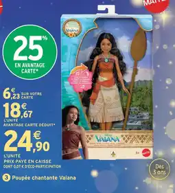 Intermarché Hyper Disney princesses poupée chantante vaiana offre