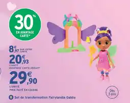 Intermarché Hyper Spin master set de transformation fairylandia gabby offre