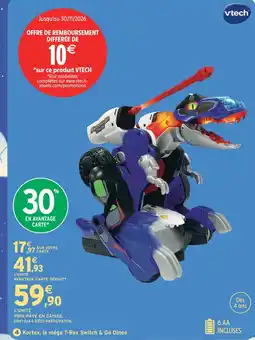 Intermarché Hyper Vtech kortex, le méga t-rex switch & go dinos offre