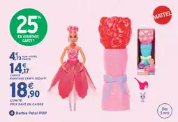 Intermarché Hyper Mattel barbie petal pop offre