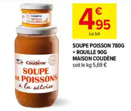 Carrefour Market MAISON COUDÈNE SOUPE DE POISSONS offre