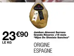Monoprix Hijos De Dionisio Sanchez Jambon désossé Serrano offre