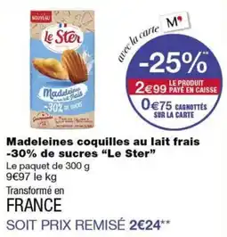 Monoprix Le Ster Madeleines coquilles au lait frais offre