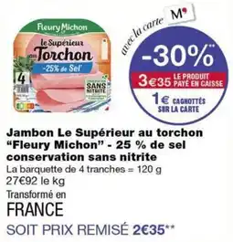 Monoprix Fleury Michon Jambon Le Supérieur au torchon offre