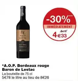 Monoprix Baron de Lestac A.O.P. Bordeaux rouge offre