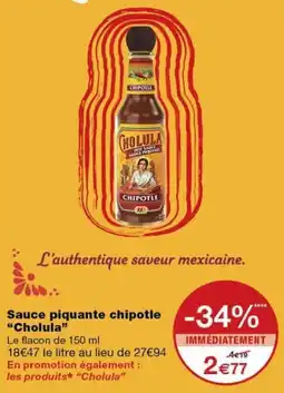 Monoprix Cholula Sauce piquante chipotle offre