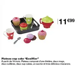 Monoprix Ecoiffier Plateau cup cake offre