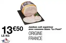 Monoprix Le Foué Jambon cuit supérieur offre
