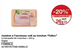 Monoprix Tallec Jambon à l'ancienne cuit au torchon offre