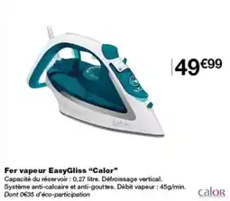 Monoprix Calor Fer vapeur EasyGliss offre