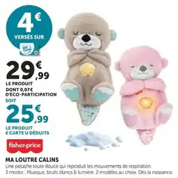 Hyper U fisher-price MA LOUTRE CALINS offre