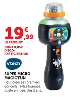 Hyper U Vtech SUPER MICRO MAGIC'FUN offre