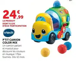 Hyper U vtech P'TIT CAMION COLOR MIX offre