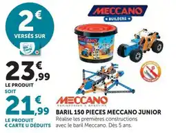 Hyper U MECCANO BARIL 150 PIECES MECCANO JUNIOR offre