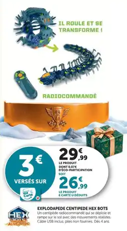 Hyper U HEX BOTS EXPLODAPEDE CENTIPEDE offre