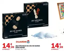 Hyper U DUJARDIN JEU D'ÉCHECS OU JEU DE DAMES SÉRIE NOIRE offre