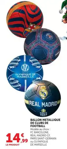 Hyper U Ballon metallique de clubs de football offre