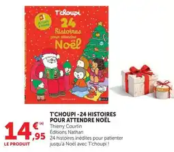 Hyper U T'choupi 24 histoires pour attendre Noël offre