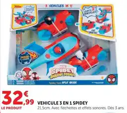 Hyper U SPIDEY VEHICULE 3 EN 1 offre