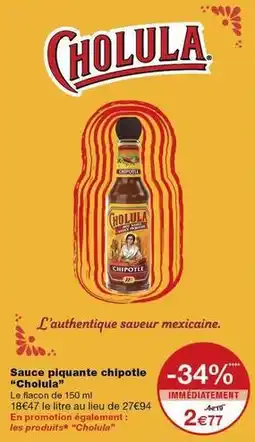 Monoprix Cholula - sauce piquante chipotle offre