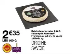 Monoprix Reblochon fermier a.o.p offre