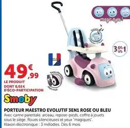 Hyper U Smoby - porteur maestro evolutif 3en1 rose ou bleu offre