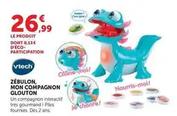 Hyper U Vtech - zebulon, mon compagnon glouton offre