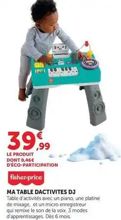 Hyper U Fisher-price - ma table da activites dj offre