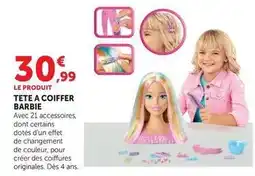 Super U Tete a coiffer barbie offre