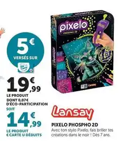 Super U Lansay - pixelo phospho 2d offre