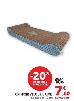Hyper U Griffoir velour l aime offre