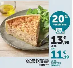 Super U Quiche lorraine ou aux poireaux kirn offre