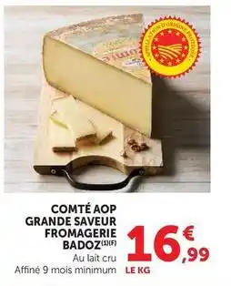 Super U Fromagerie badoz - comté aop grande saveur offre