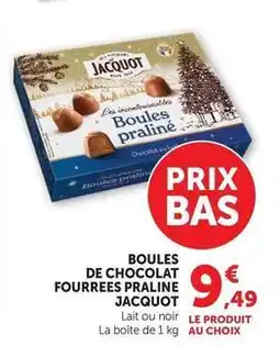 Super U Jacquot - boules de chocolat fourrees praline offre