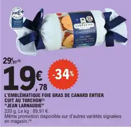 E.Leclerc JEAN LARNAUDIE L'EMBLÉMATIQUE FOIE GRAS DE CANARD ENTIER offre