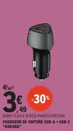 E.Leclerc GOKANA CHARGEUR DE VOITURE USB-A + USB-C offre
