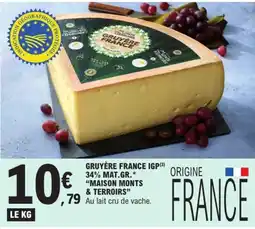 E.Leclerc MAISON MONTS & TERROIRS Gruyère France offre