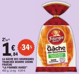 E.Leclerc La Fournée Dorée La Gâche des Gourmands offre
