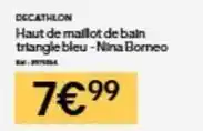 Decathlon Decathlon - haut de mallot de baln trianglebleu- nina borneo offre