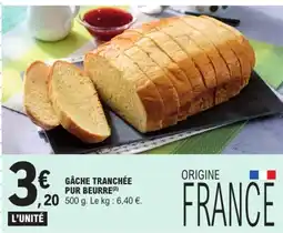 E.Leclerc GÂCHE TRANCHÉE PUR BEURRE offre