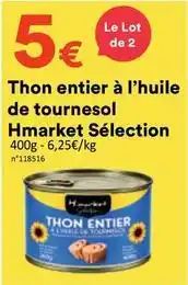 Hmarket Thon entier à l'huile de tournesol hmarket sélection offre