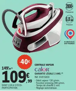 E.Leclerc Calor Centrale vapeur offre