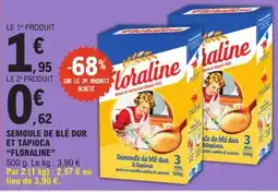 E.Leclerc Floraline Semoule de blé dur & tapioca offre