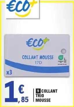 E.Leclerc Eco+ Collant Mousse offre