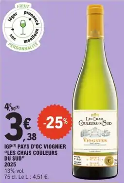 E.Leclerc LES CHAIS COULEURS DU SUD Viognier offre