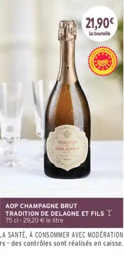 Intermarché Contact Aop champagne brut tradition de delagne et fils offre