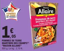 E.Leclerc Maison Allaire Pommes de terre quartiers des champs offre