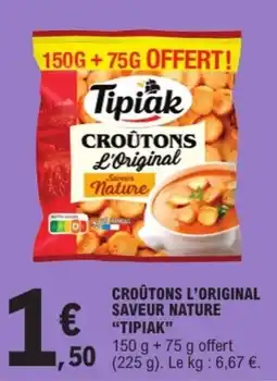 E.Leclerc Tipiak Croûtons L'Original offre