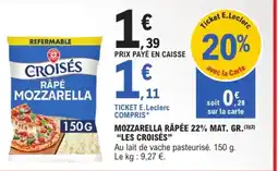 E.Leclerc Express LES CROISÉS RÂPÉ MOZZARELLA offre